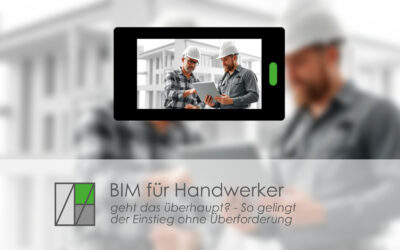 BIM für Handwerksbetriebe – geht das überhaupt?