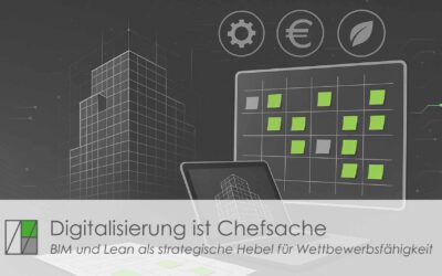 BIM und Lean – Ziele der Unternehmen und aktuelle Herausforderungen